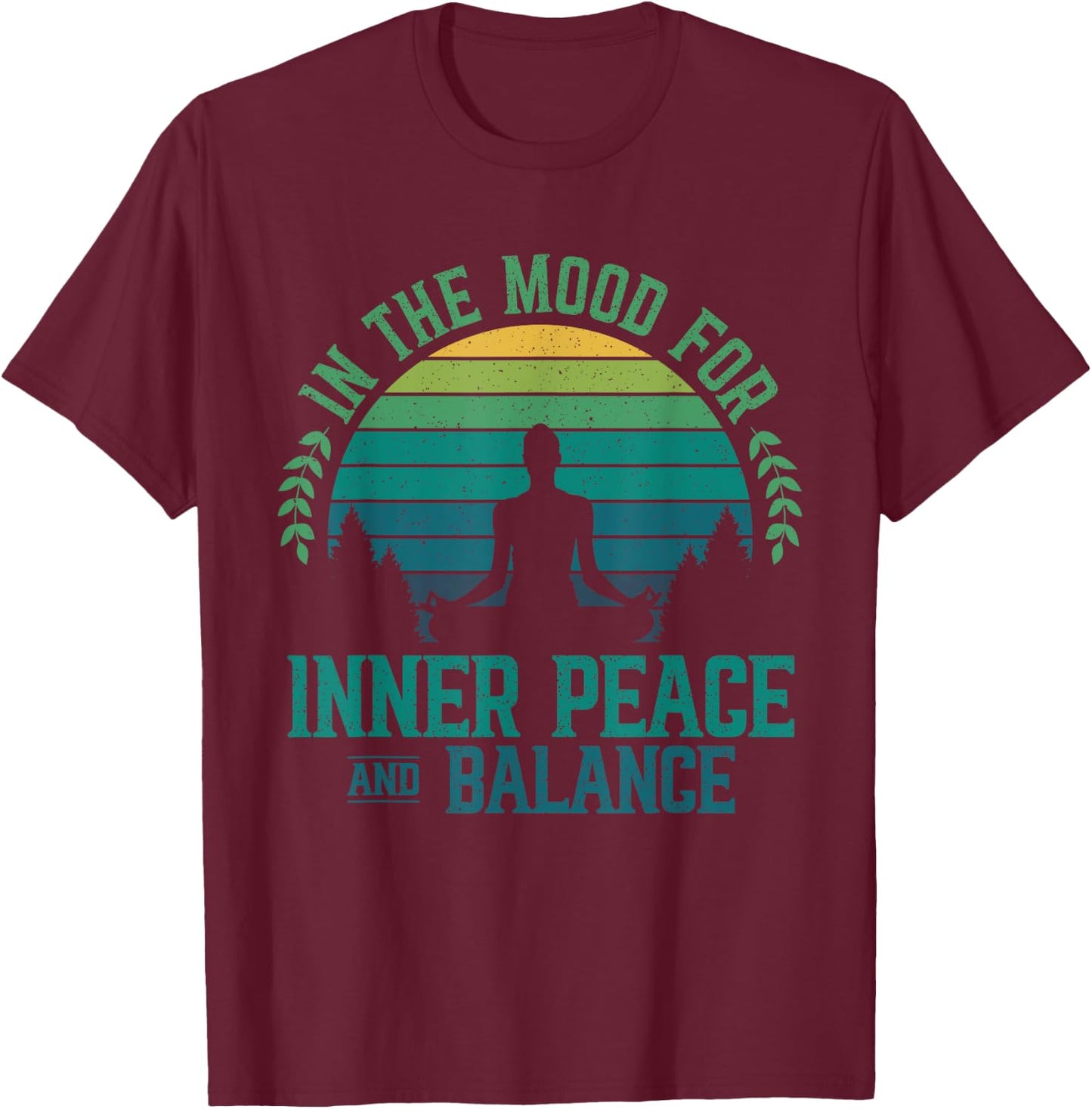 In The Mood For Inner Peace And Balance Zen Meditation Yoga T-Shirt - T-Shirt | Maroon