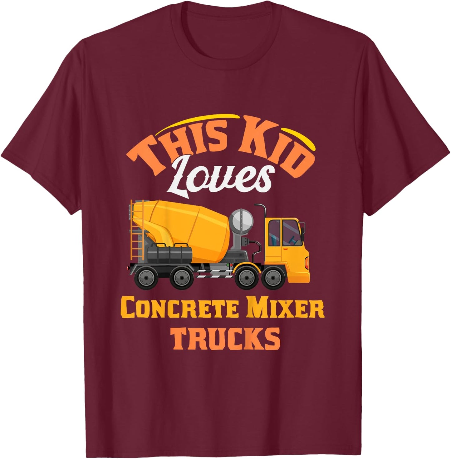 Kids this kid loves concrete mixer trucks birthday for boys T-Shirt - T-Shirt | Maroon