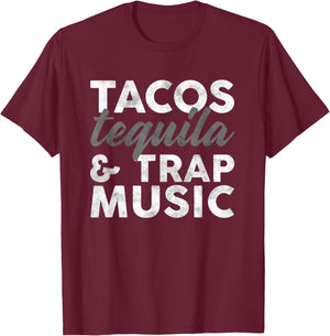Tacos Tequila & Trap Music Funny Hiphop Lover Gift Men Women T-Shirt - T-Shirt | Maroon