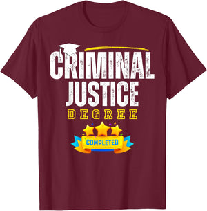 Criminal Justice Degree Graduation Senior Celebration Grad T-Shirt - T-Shirt | Maroon