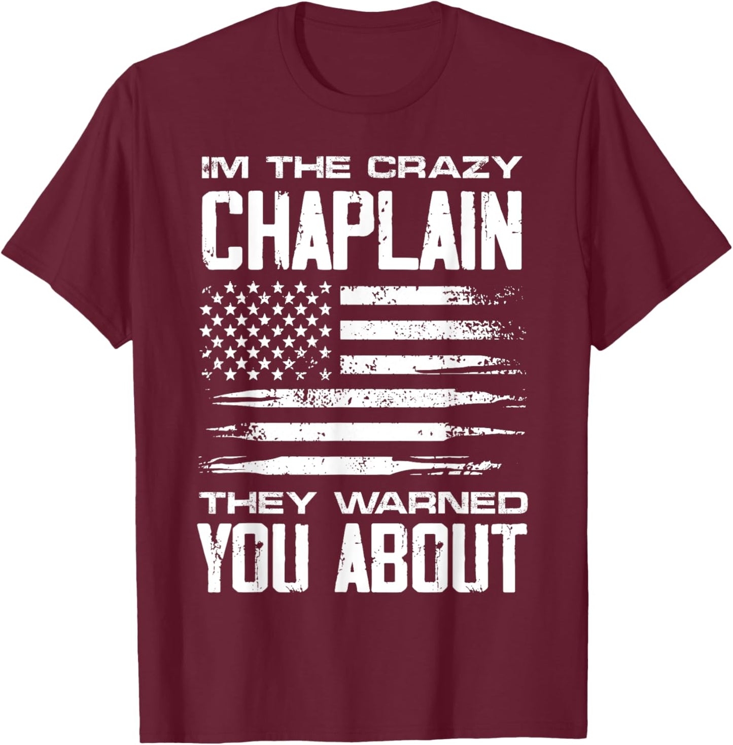 I'm the crazy Chaplain they warned you about it T-Shirt - T-Shirt | Maroon