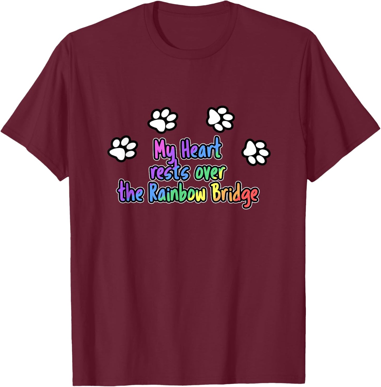 Rainbow Bridge Shirt - My heart rests over Rainbow Bridge T-Shirt - T-Shirt | Maroon