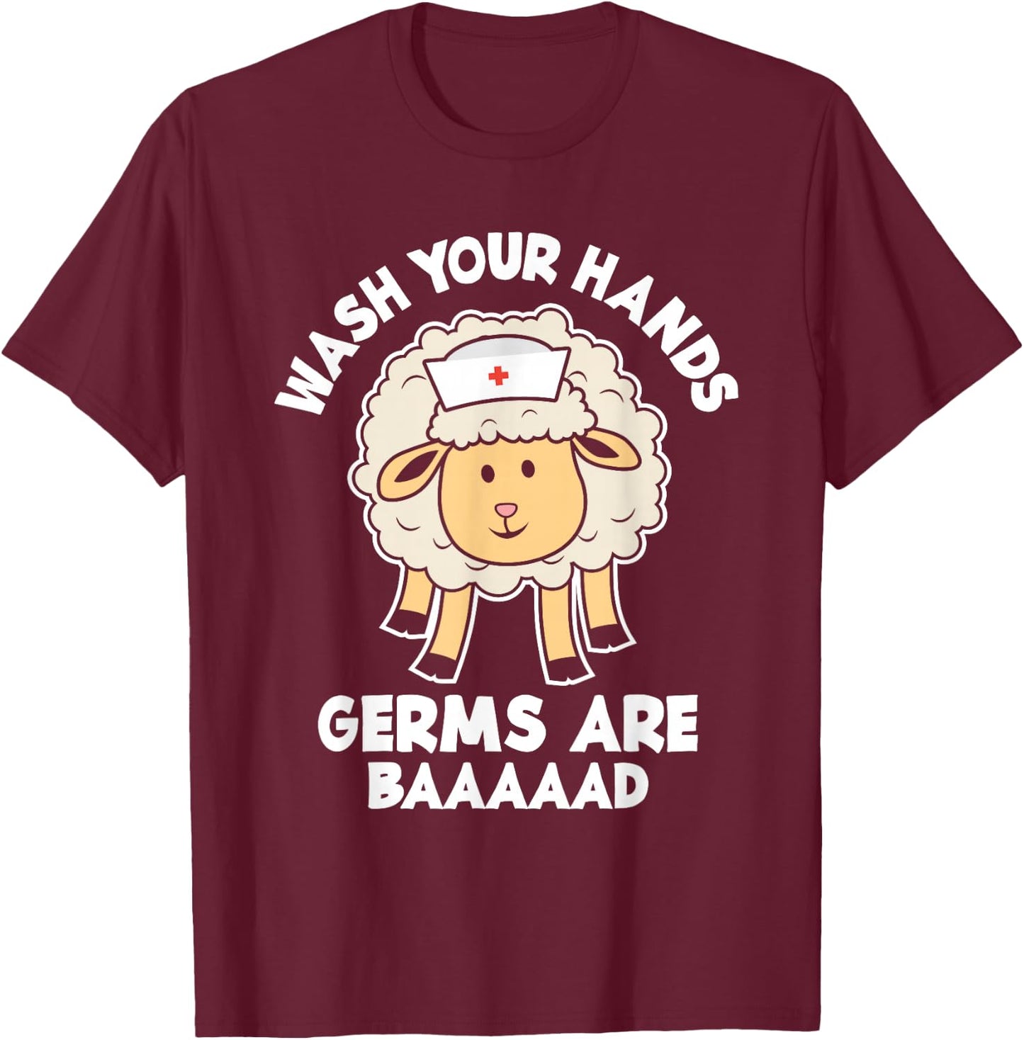 Funny Wash Your Hands Hygiene Care Message Pediatric Nurse T-Shirt - T-Shirt | Maroon