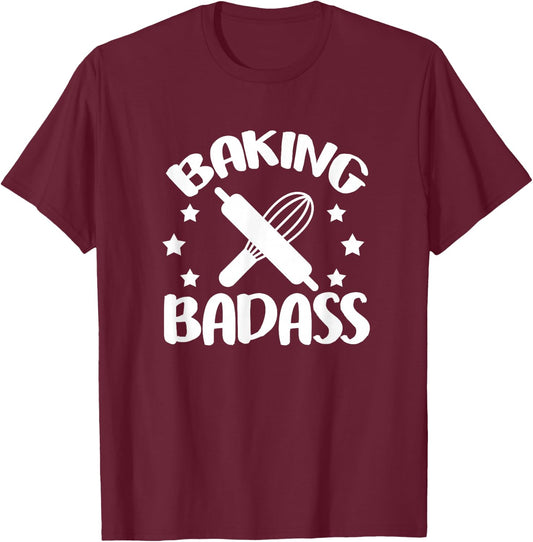 Baker Funny Baking Badass T-Shirt - T-Shirt | Maroon