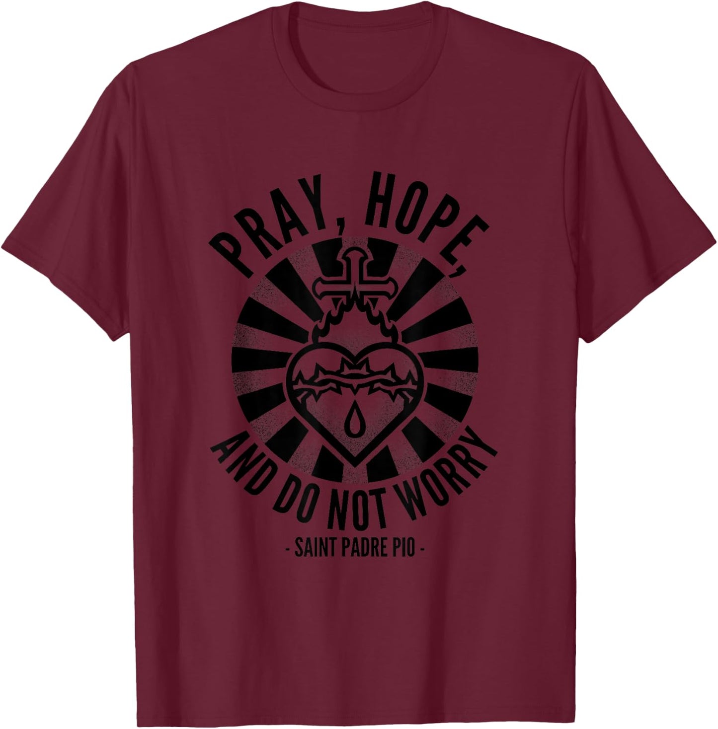 Saint Quotes - Padre Pio Hope T-Shirt - T-Shirt | Maroon
