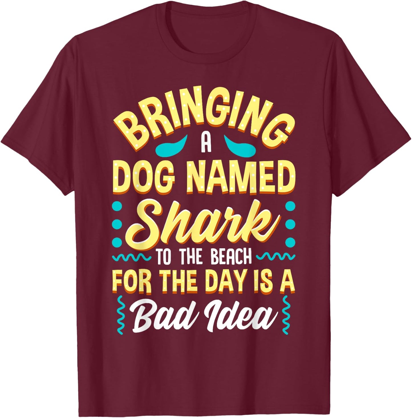 Funny Beach Quote Dog Named Shark Joke T-Shirt - T-Shirt | Maroon