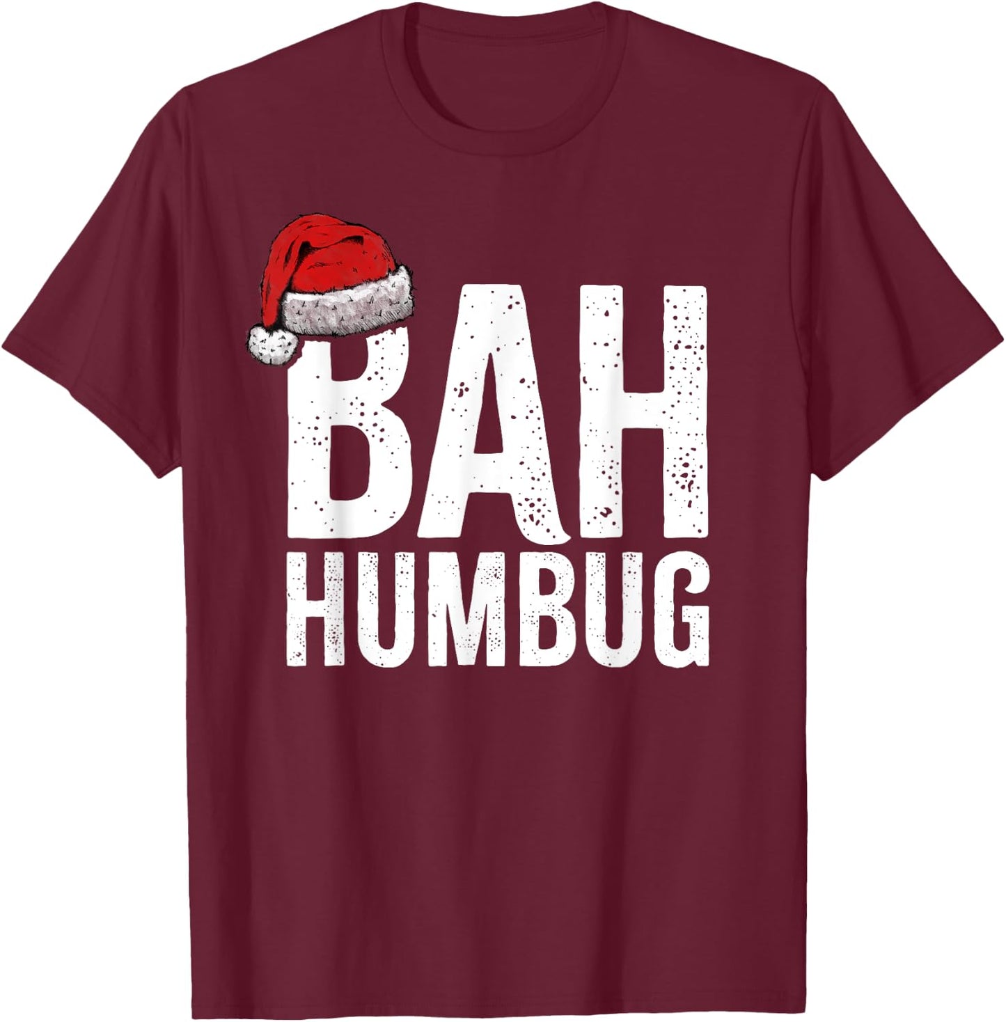 Bah Humbug. Funny Sarcastic Anti Christmas holidays haters T-Shirt - T-Shirt | Maroon