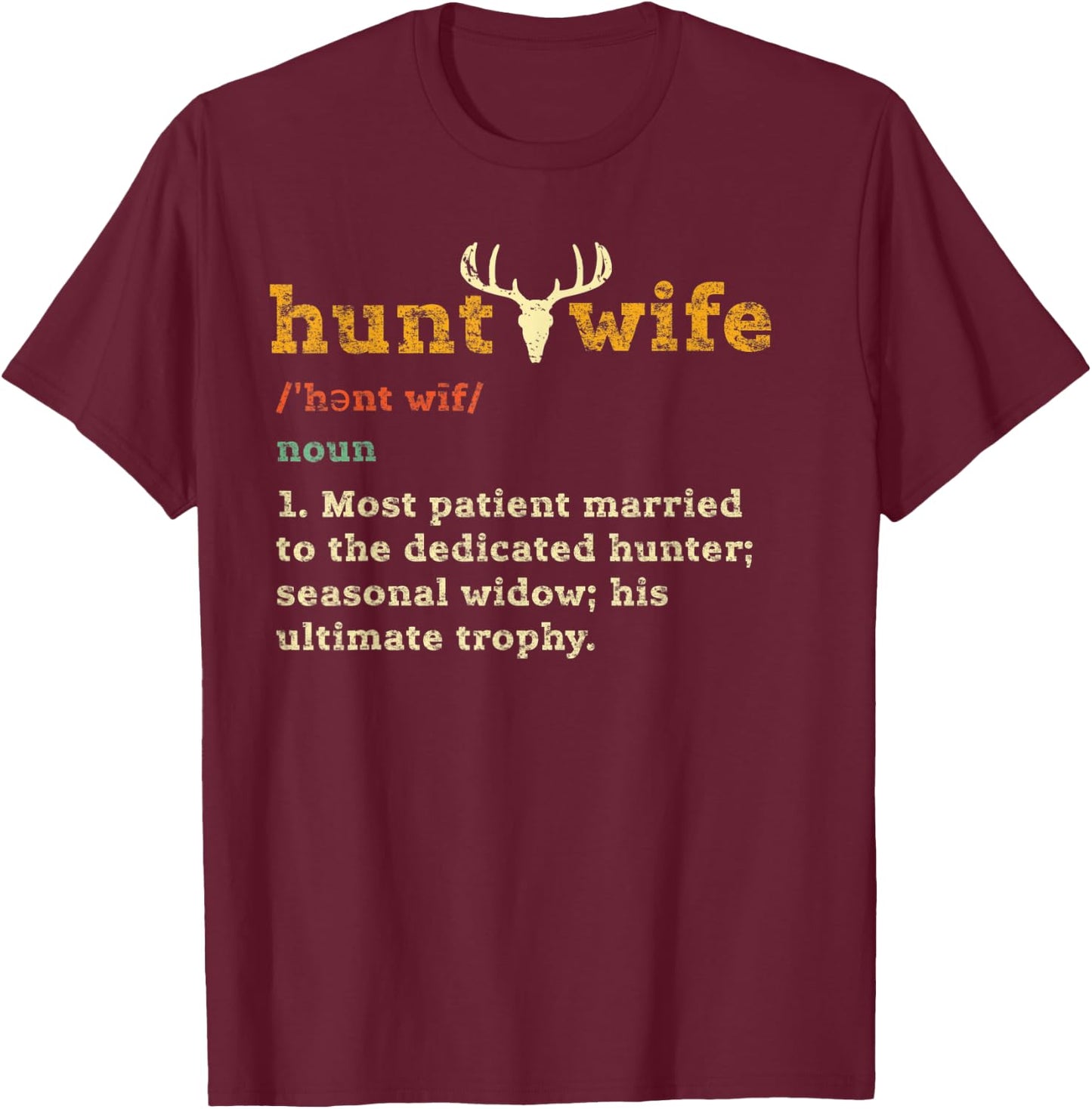 Hunt Wife Funny Definition Gift, Hunter Hunting Outdoors Mom T-Shirt - T-Shirt | Maroon
