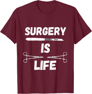 Surgery Is Life Surgical Scalpel Surgeon Medical Surg Tech T-Shirt - T-Shirt | Maroon