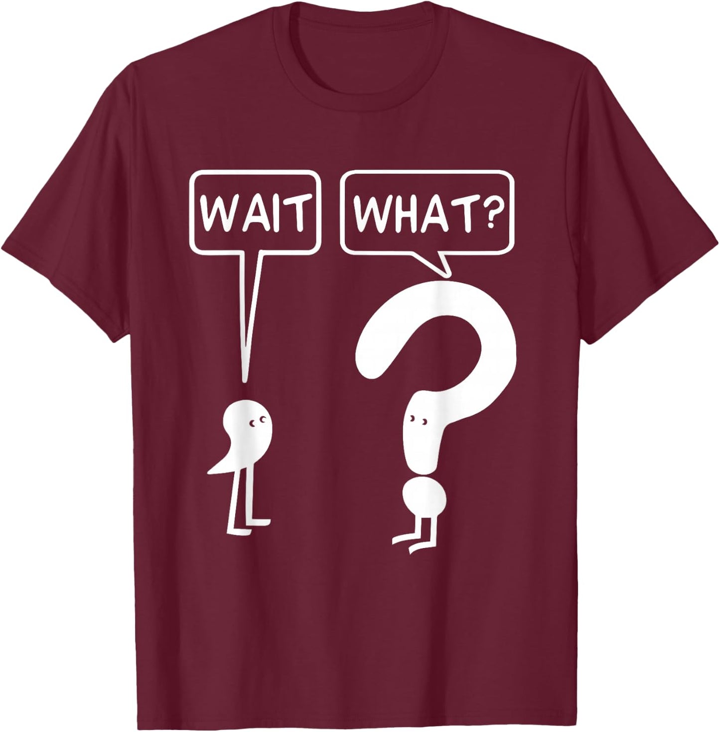 Wait, What? Apostrophe Question Mark Funny English Teacher Women Girls Kids T-Shirt - T-Shirt | Maroon