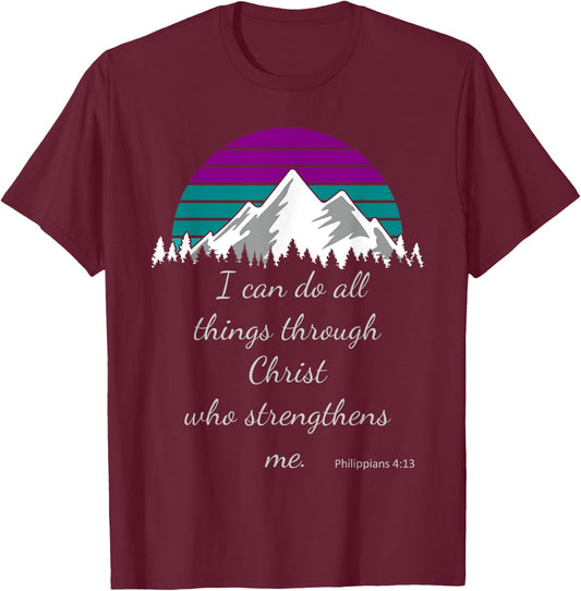 I can do all things through Christ who strengthens me. T-Shirt - T-Shirt | Maroon