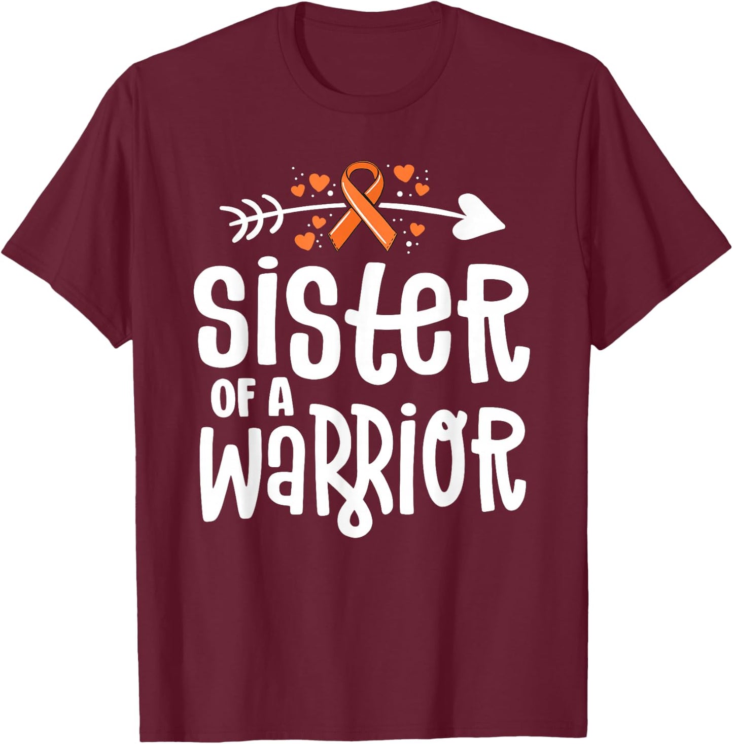 Sister of a Warrior Orange Family Leukemia Cancer Awareness T-Shirt - T-Shirt | Maroon