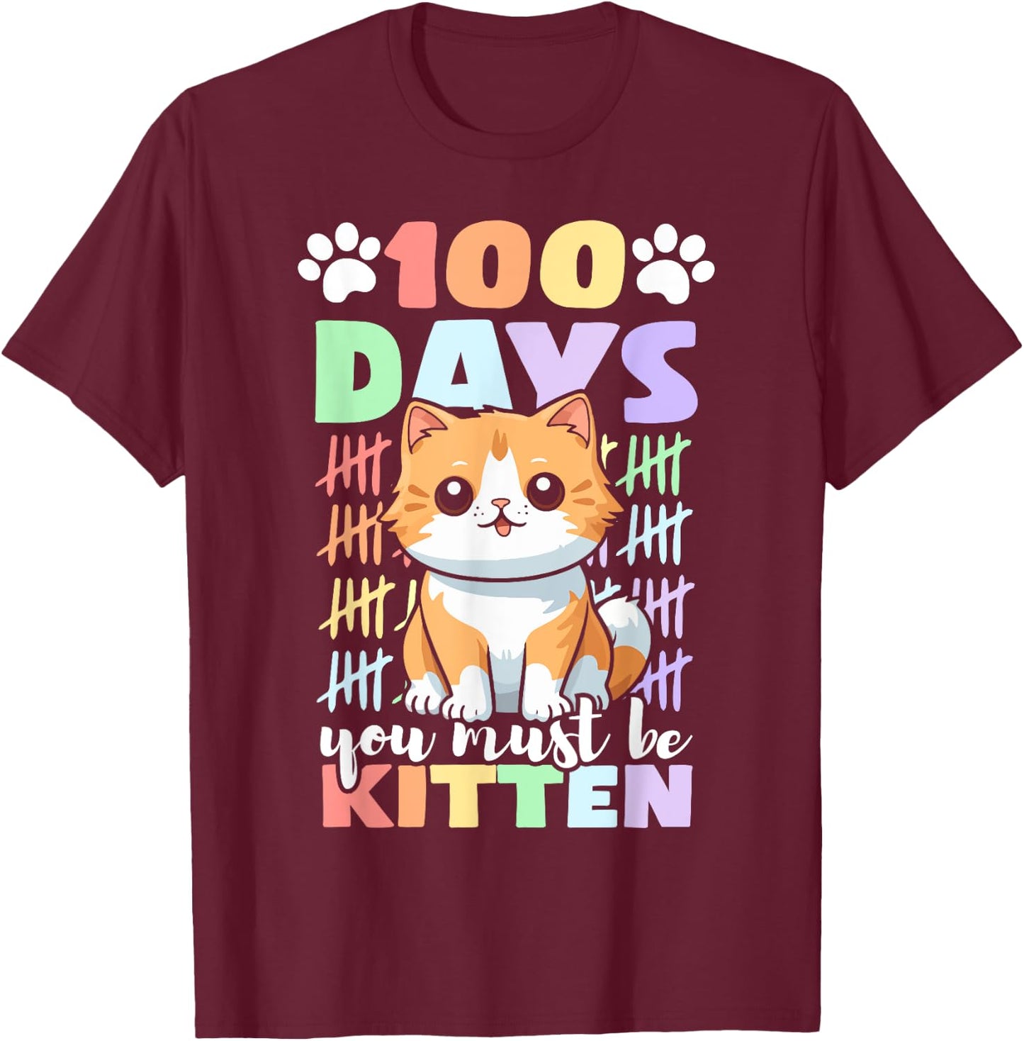 100th Day Of School Cat You Must Be Kitten T-Shirt - T-Shirt | Maroon