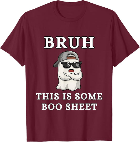 Bruh This is Some Boo Sheet, Funny Halloween Boo Sheet Bruh T-Shirt - T-Shirt | Maroon