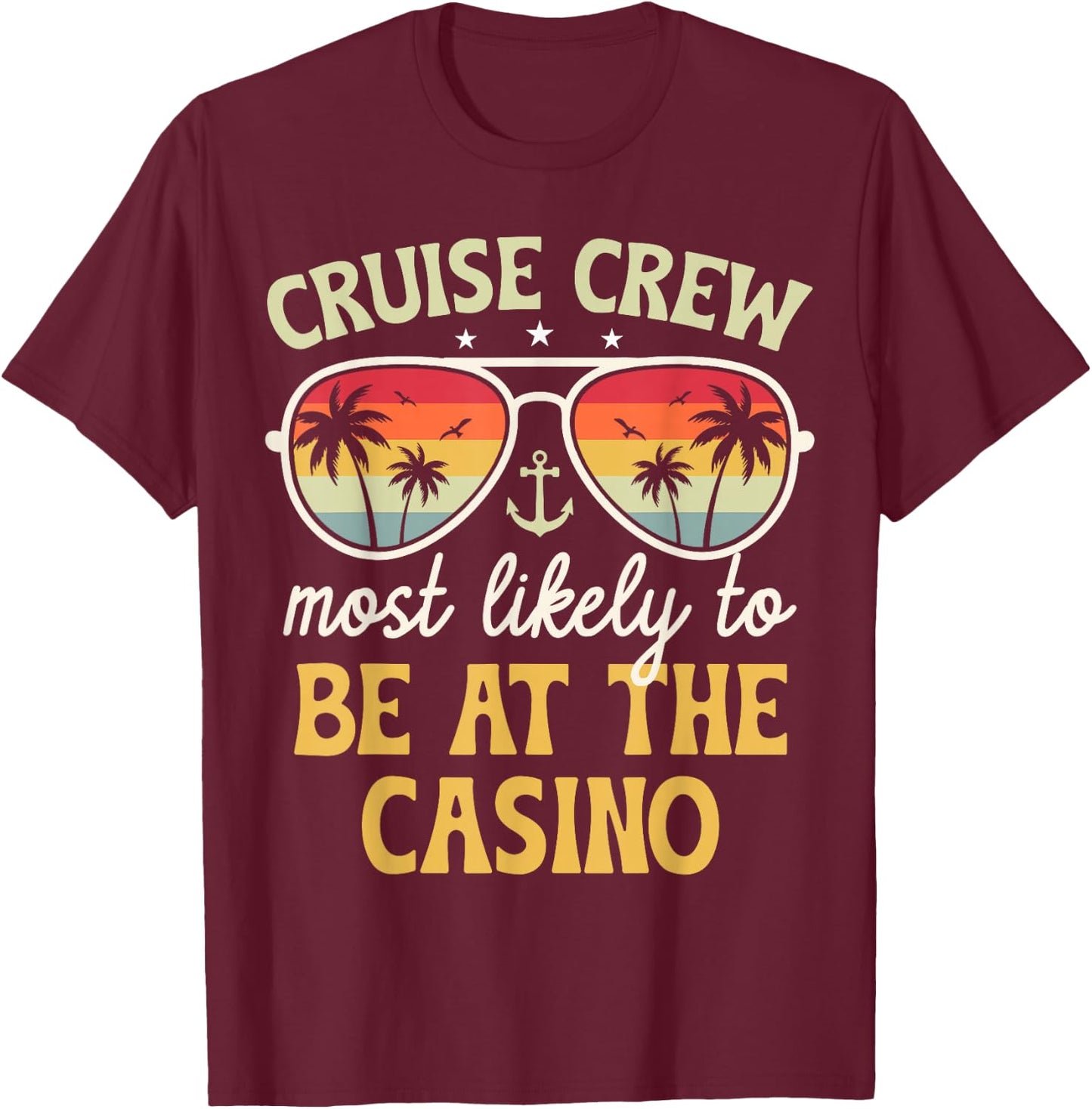 Most Likely To Be At The Casino Matching Family Cruise 2025 T-Shirt - T-Shirt | Maroon