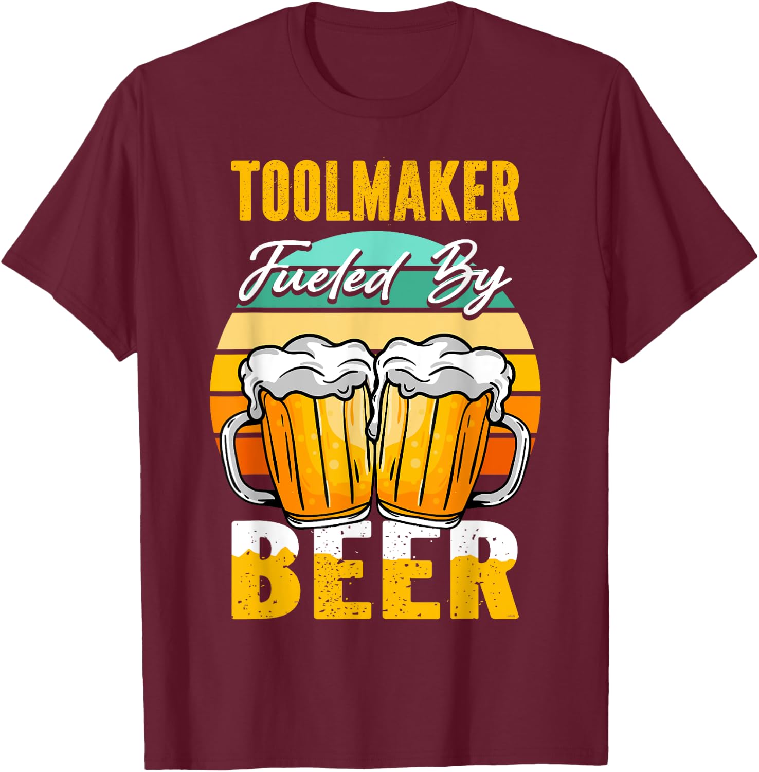 Toolmaker Fueled By Beer - Funny Beer Lover Toolmaker Gift T-Shirt - T-Shirt | Maroon