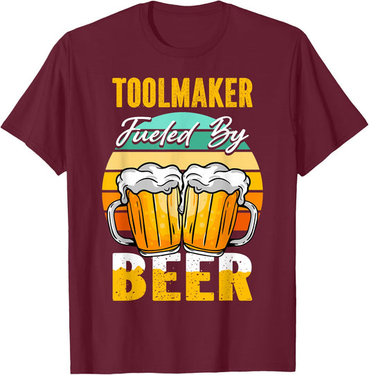 Toolmaker Fueled By Beer - Funny Beer Lover Toolmaker Gift T-Shirt - T-Shirt | Maroon