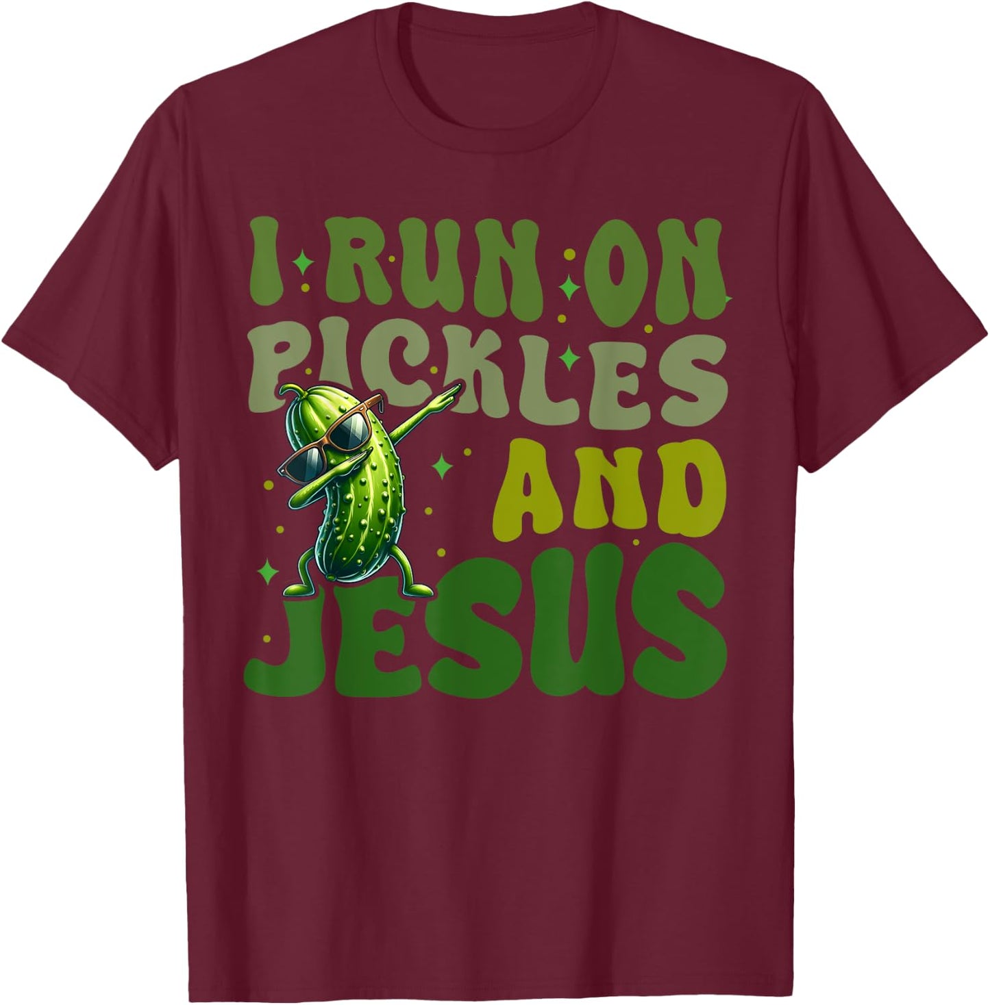 Pickle Lover Dill Cucumber I run on Pickles and Jesus T-Shirt - T-Shirt | Maroon