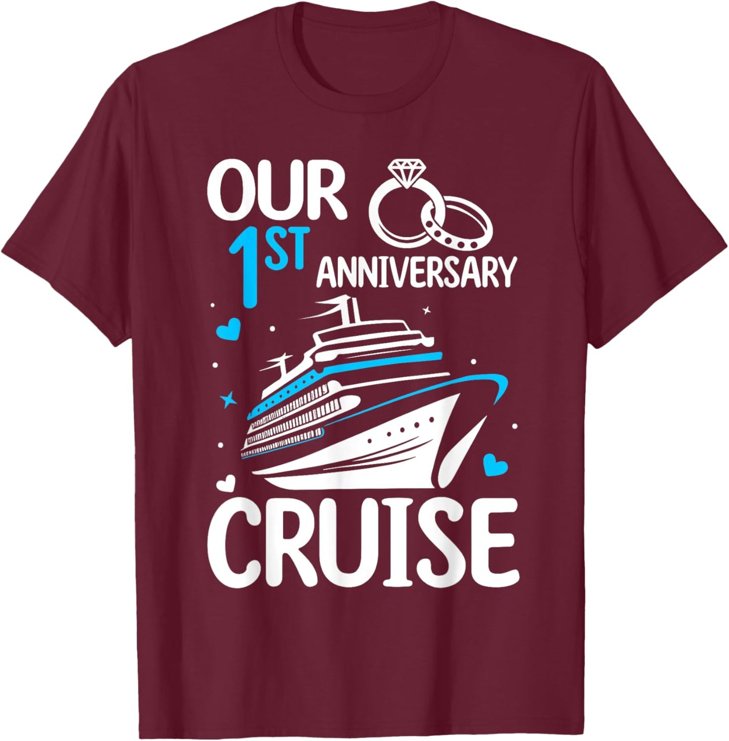 Our 1st Wedding Anniversary Cruise 1 Year Anniversary T-Shirt - T-Shirt | Maroon