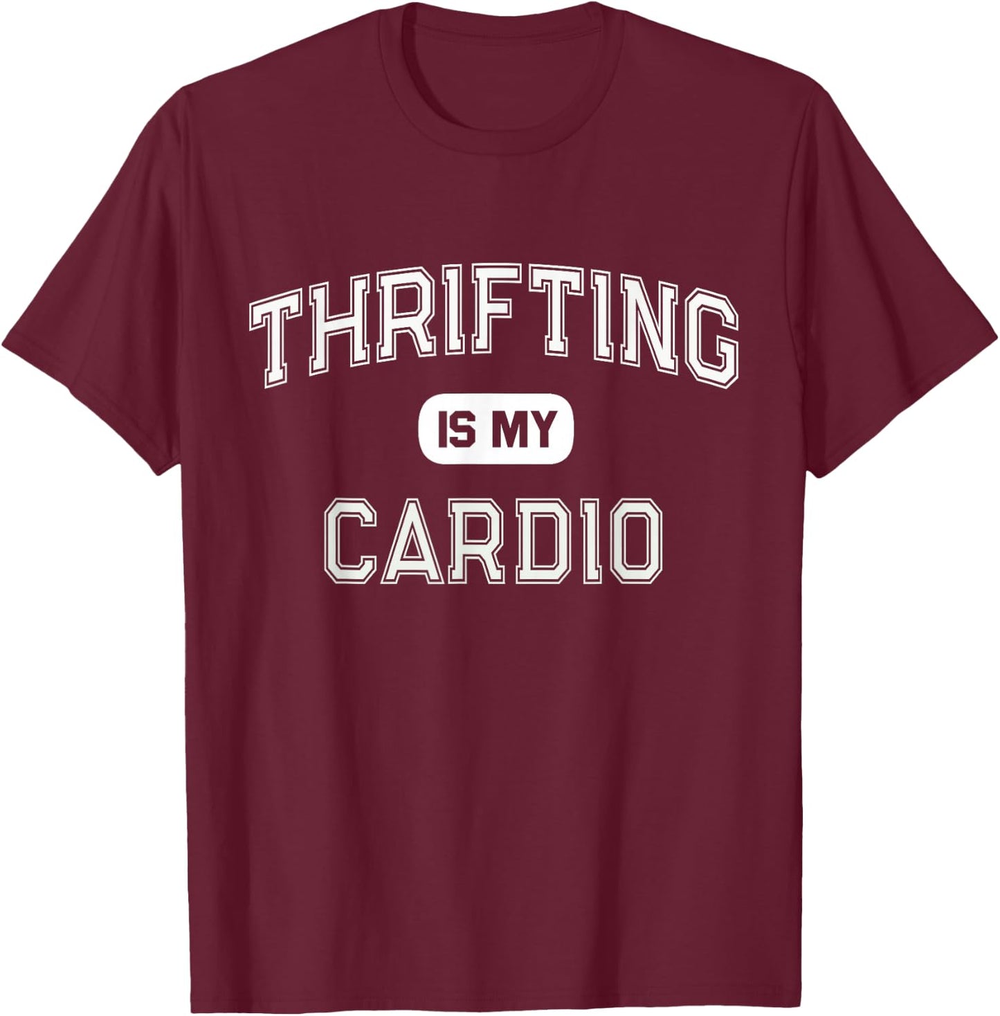 THRIFTING IS MY CARDIO Second Hand Antique Shopper Crew T-Shirt - T-Shirt | Maroon