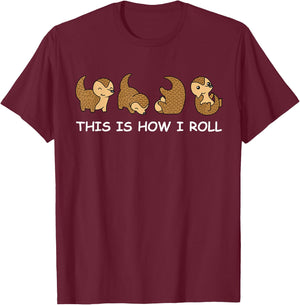 Pangolin Shirt Men This Is How I Roll Gift Women Pangolin T-Shirt - T-Shirt | Maroon