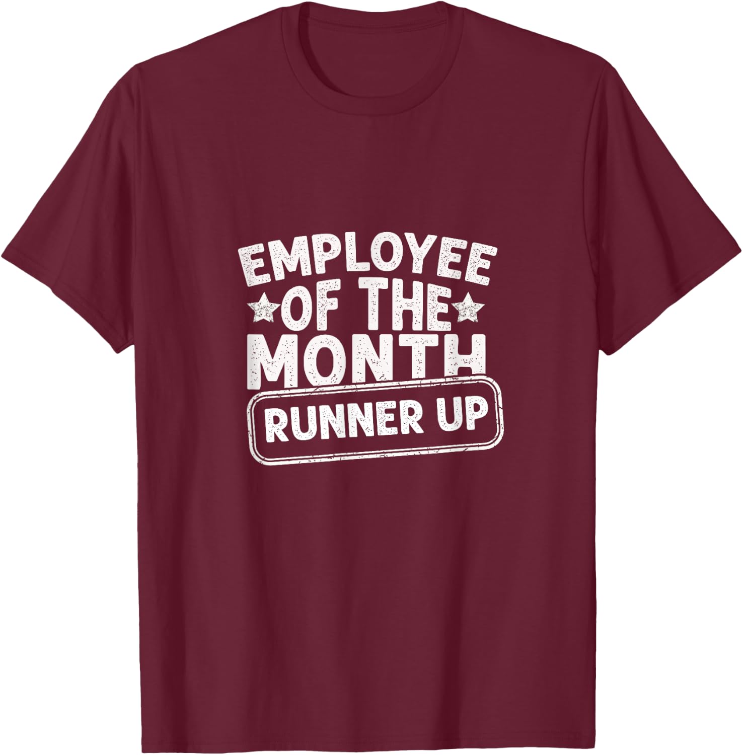 Employee Of The Month Runner Up | Best Worker Design T-Shirt - T-Shirt | Maroon