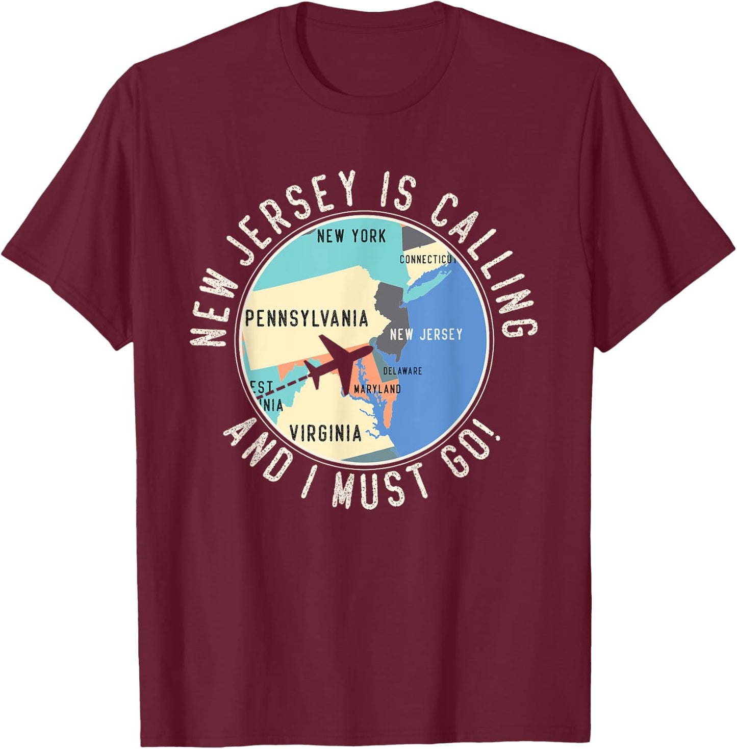 New Jersey Is Calling And I Must Go New Jersey State T-Shirt - T-Shirt | Maroon