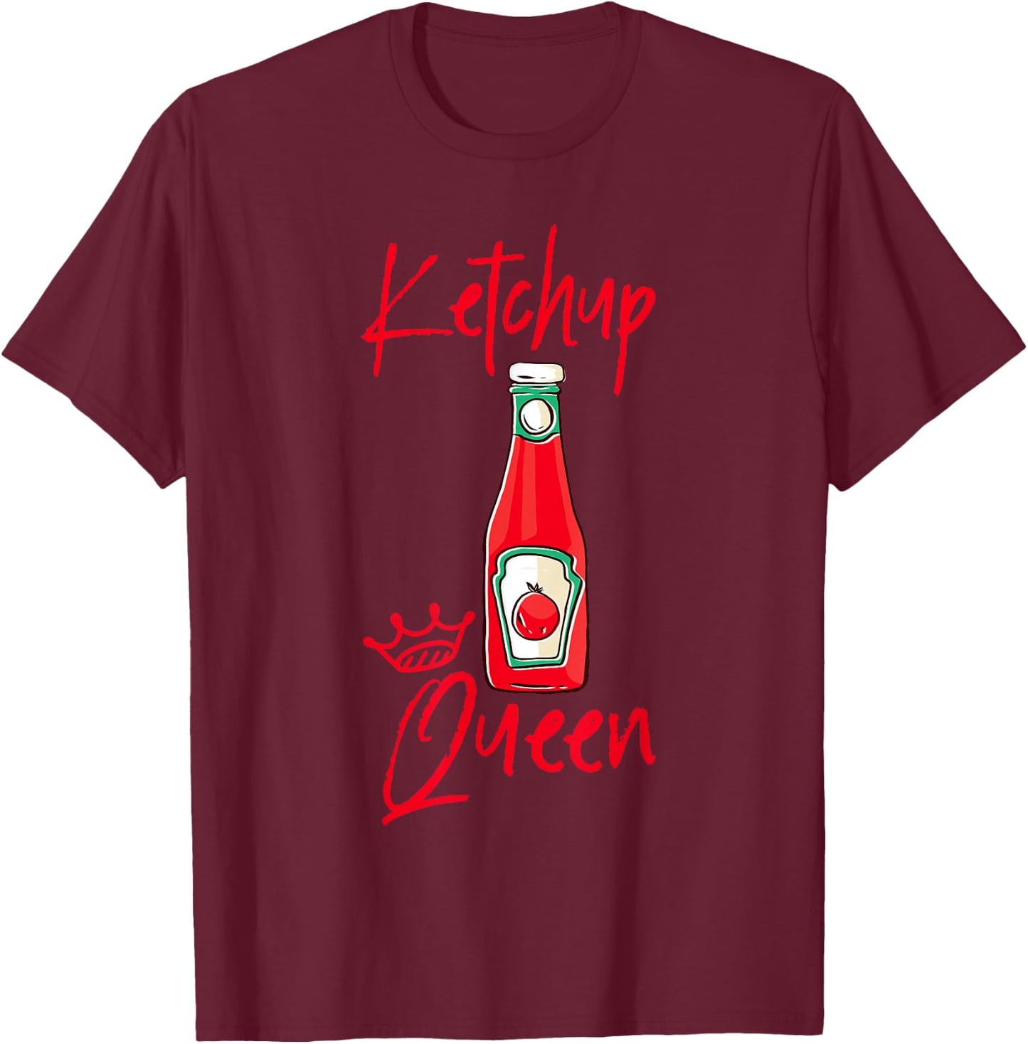 Ketchup Queen T-Shirt - T-Shirt | Maroon