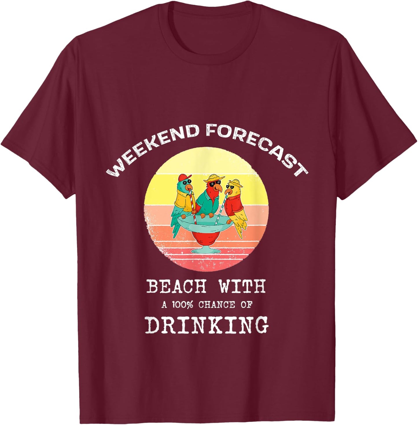 Funny Weekend Forecast Beach Drinking Women T-Shirt - T-Shirt | Maroon