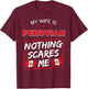 My Wife Is Peruvian Nothing Scares Me Peru Heritage Roots T-Shirt - T-Shirt | Maroon