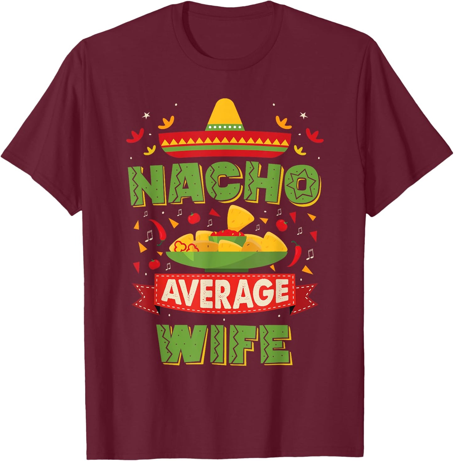 Nacho Average Wife Funny Matching Husband And Wife T-Shirt - T-Shirt | Maroon