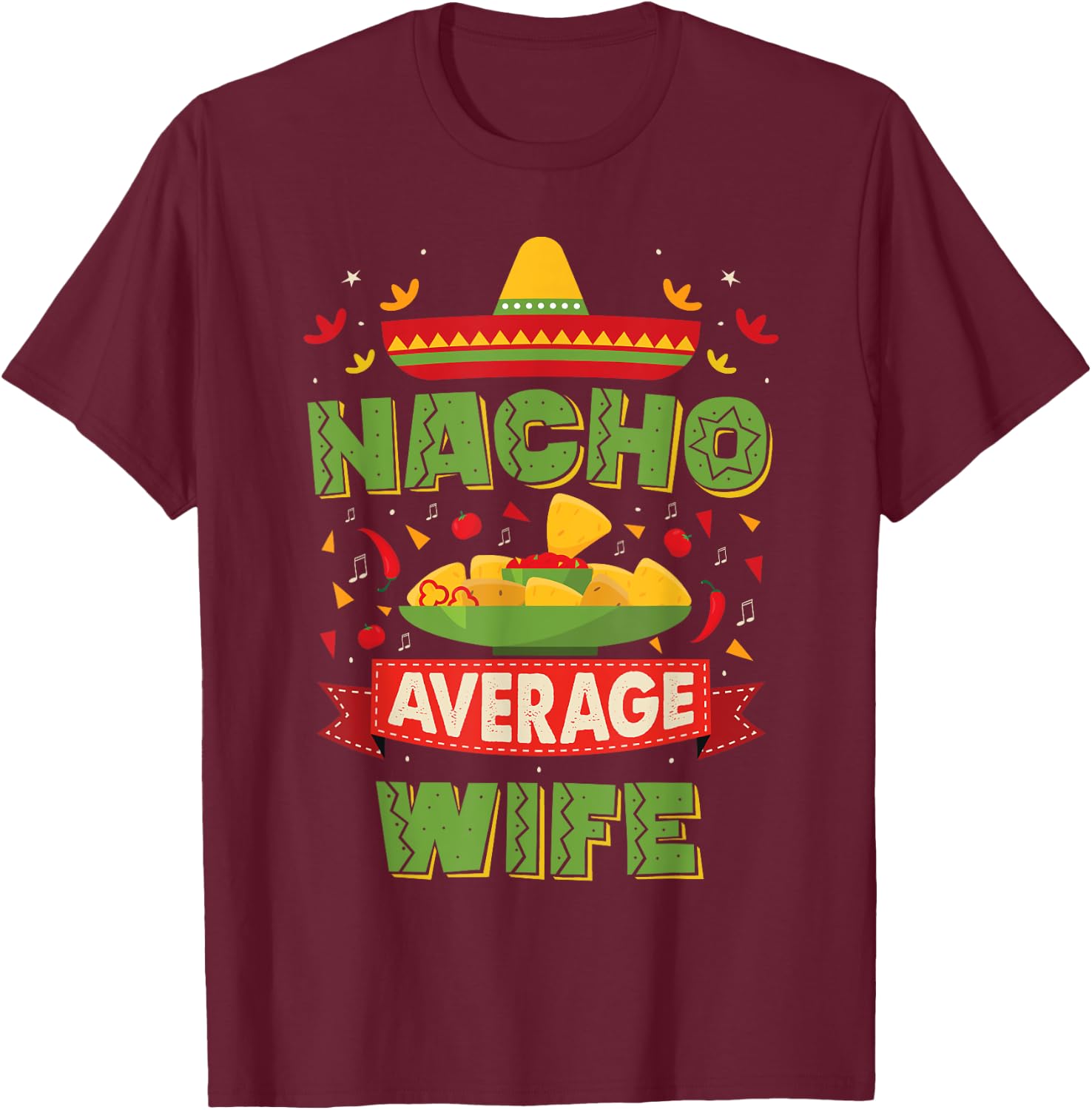 Nacho Average Wife Funny Matching Husband And Wife T-Shirt - T-Shirt | Maroon