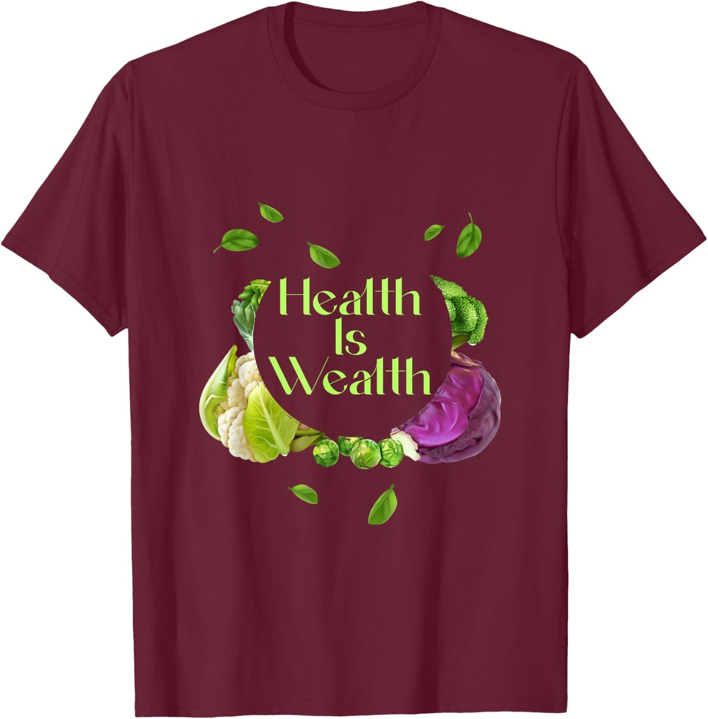 Health Is Wealth Physical And Mental Well-Being Satisfaction T-Shirt - T-Shirt | Maroon