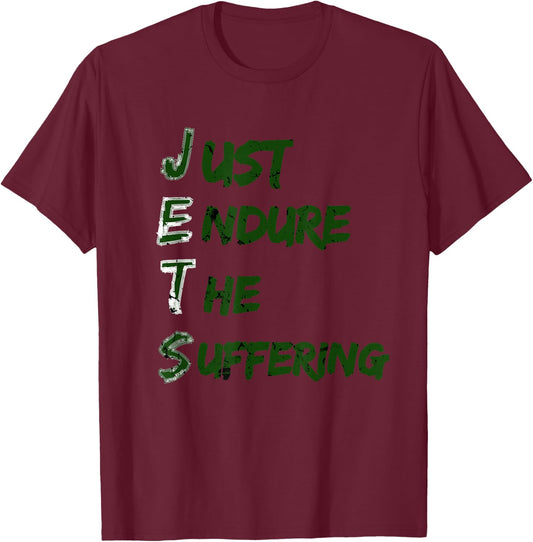 Funny Just Endure The Suffering New York Football motivation T-Shirt - T-Shirt | Maroon