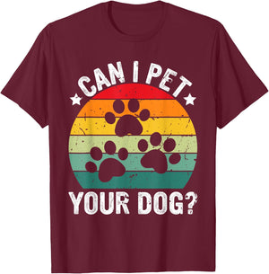 Vintage Retro Can I Pet Your Dog? T-Shirt - T-Shirt | Maroon