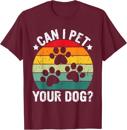Vintage Retro Can I Pet Your Dog? T-Shirt - T-Shirt | Maroon