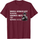 Drill Sergeant Military Drill Team Instructor Bootcamp Gifts T-Shirt - T-Shirt | Maroon