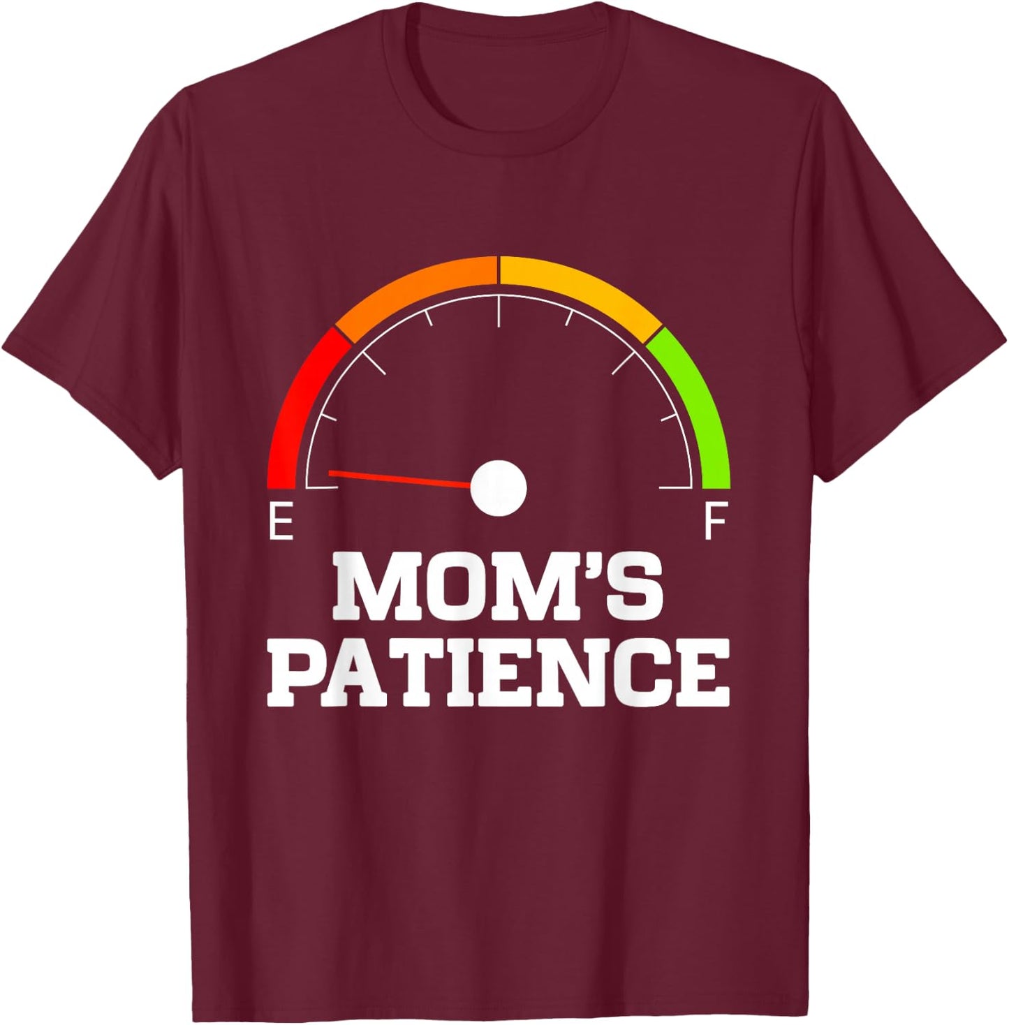 Empty Patience Meter Funny Mothers Day Birthday Women Mom T-Shirt - T-Shirt | Maroon