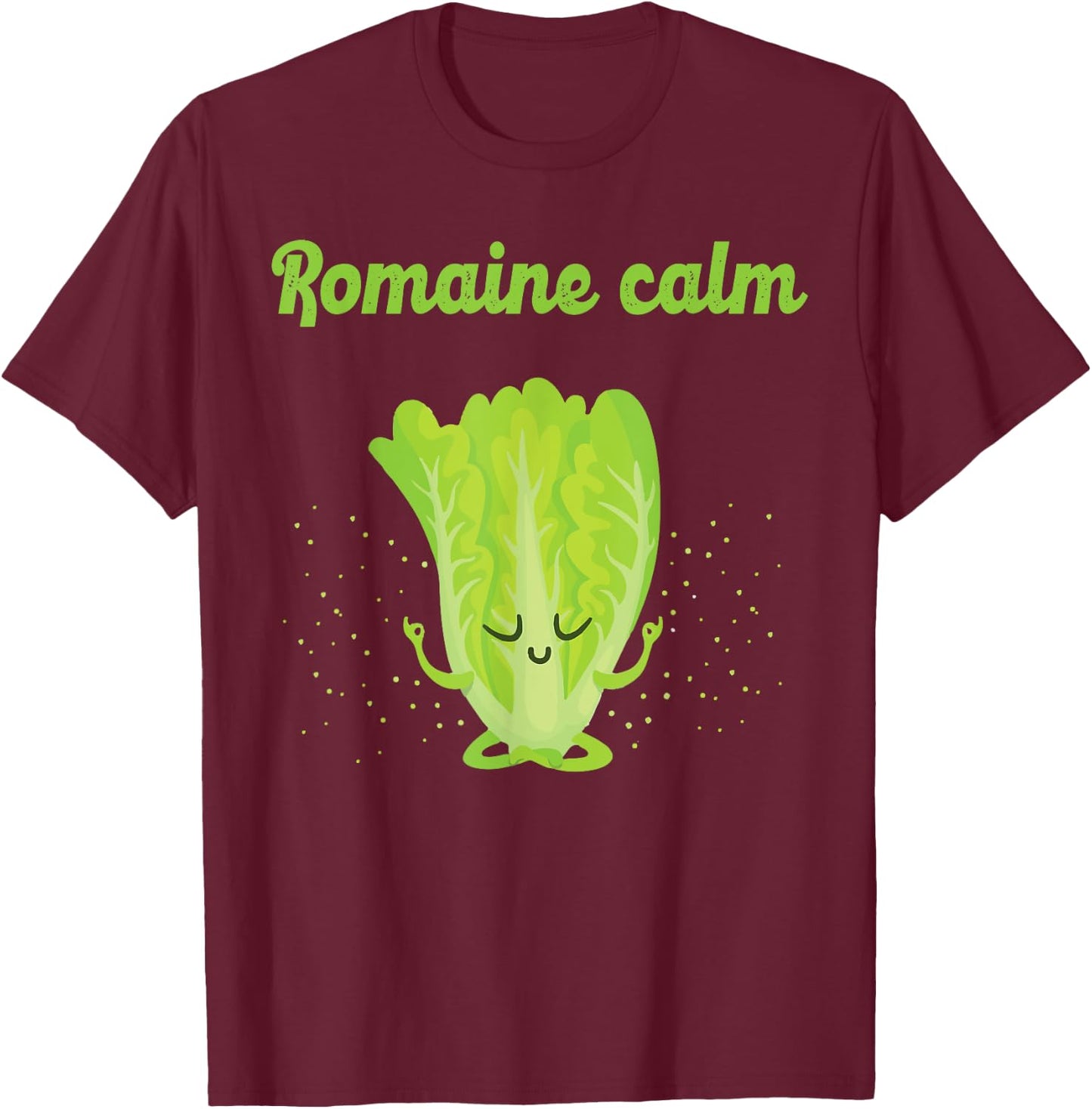 Sarcastic Romaine Calm Zen Yoga Peaceful Gym Class New Gift T-Shirt - T-Shirt | Maroon