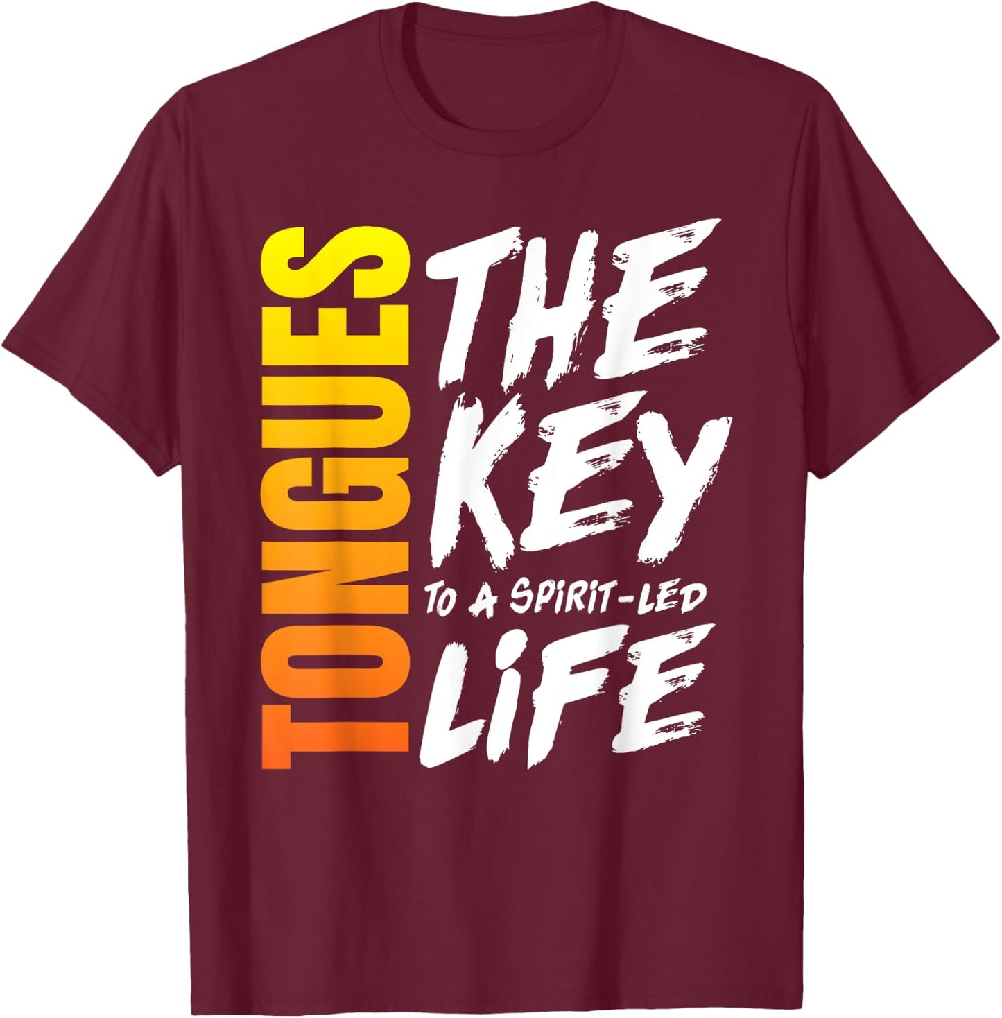 Speaking in Tongues Gift - Christian Bible Spirit Led Quote T-Shirt - T-Shirt | Maroon