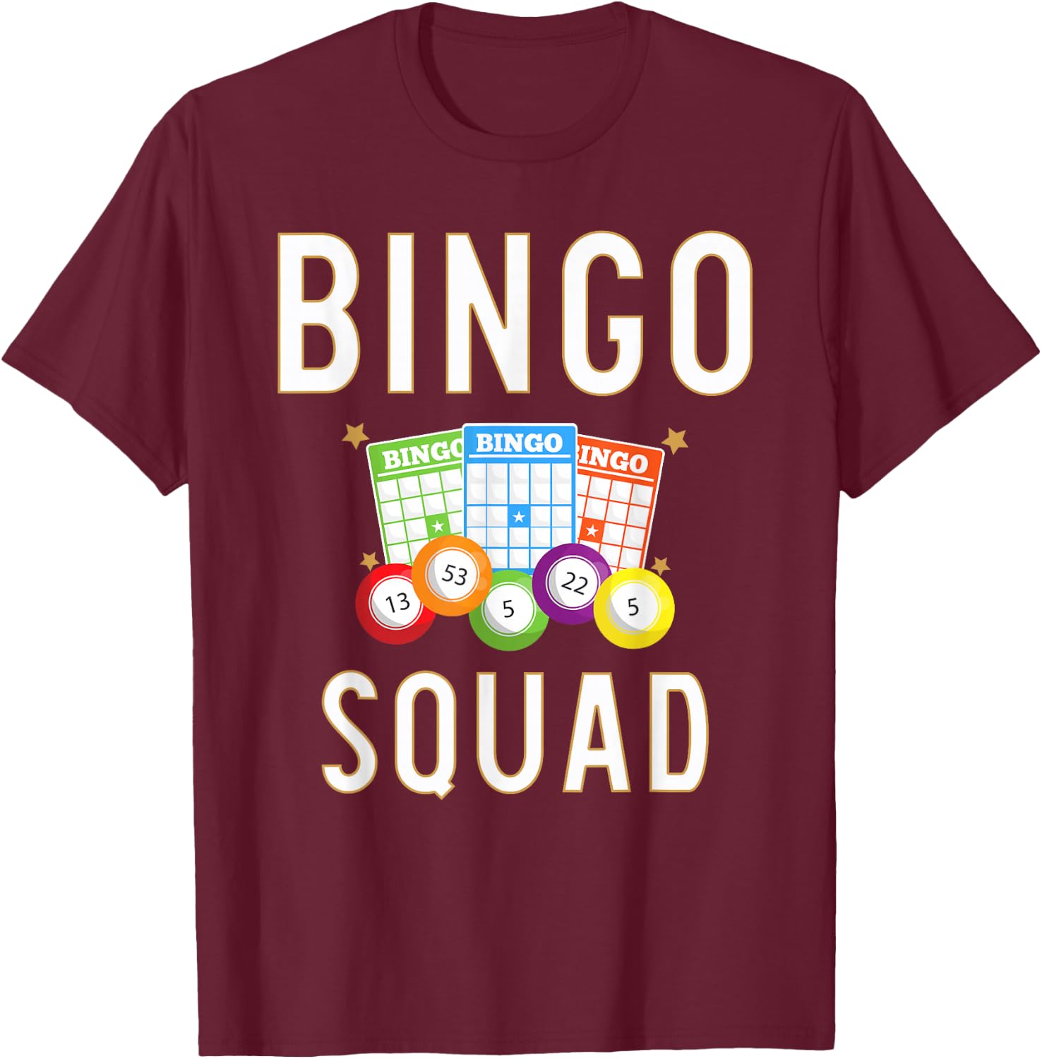 Bingo Squad Bingo Card Player Gift T-Shirt - T-Shirt | Maroon