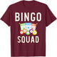 Bingo Squad Bingo Card Player Gift T-Shirt - T-Shirt | Maroon