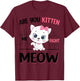 Cute Cat Are You Kitten Right Meow Funny Girl T-Shirt - T-Shirt | Maroon
