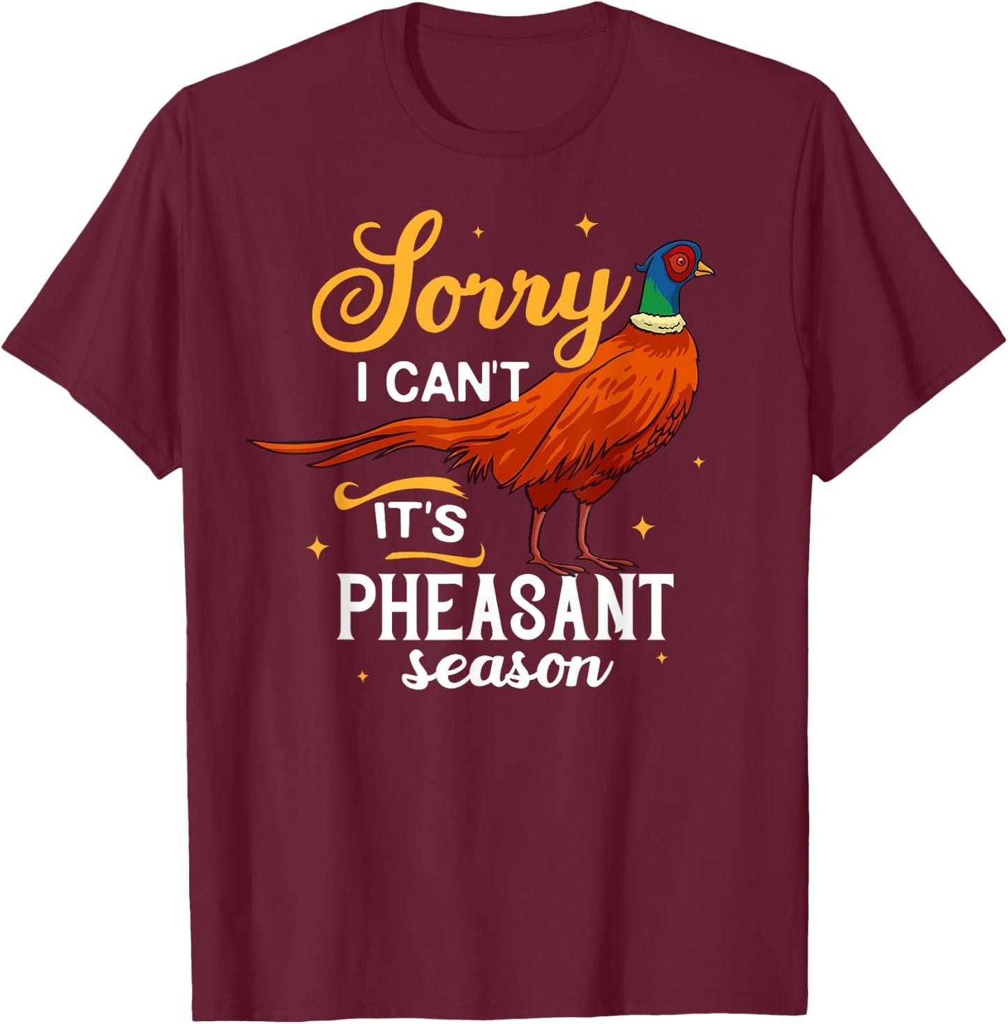 Pheasant Hunting Gift Bird Hunter Season T-Shirt - T-Shirt | Maroon