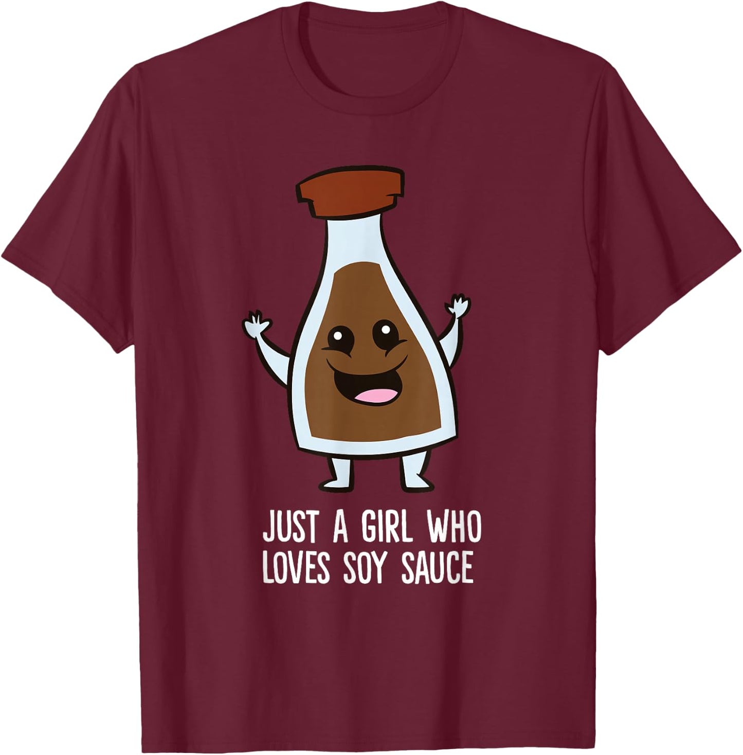 Just a Girl Who Loves Soy Sauce T-Shirt - T-Shirt | Maroon