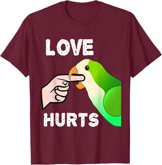Love Does Hurt Quaker Parrot Monk Parakeet Bite Fingers T-Shirt - T-Shirt | Maroon