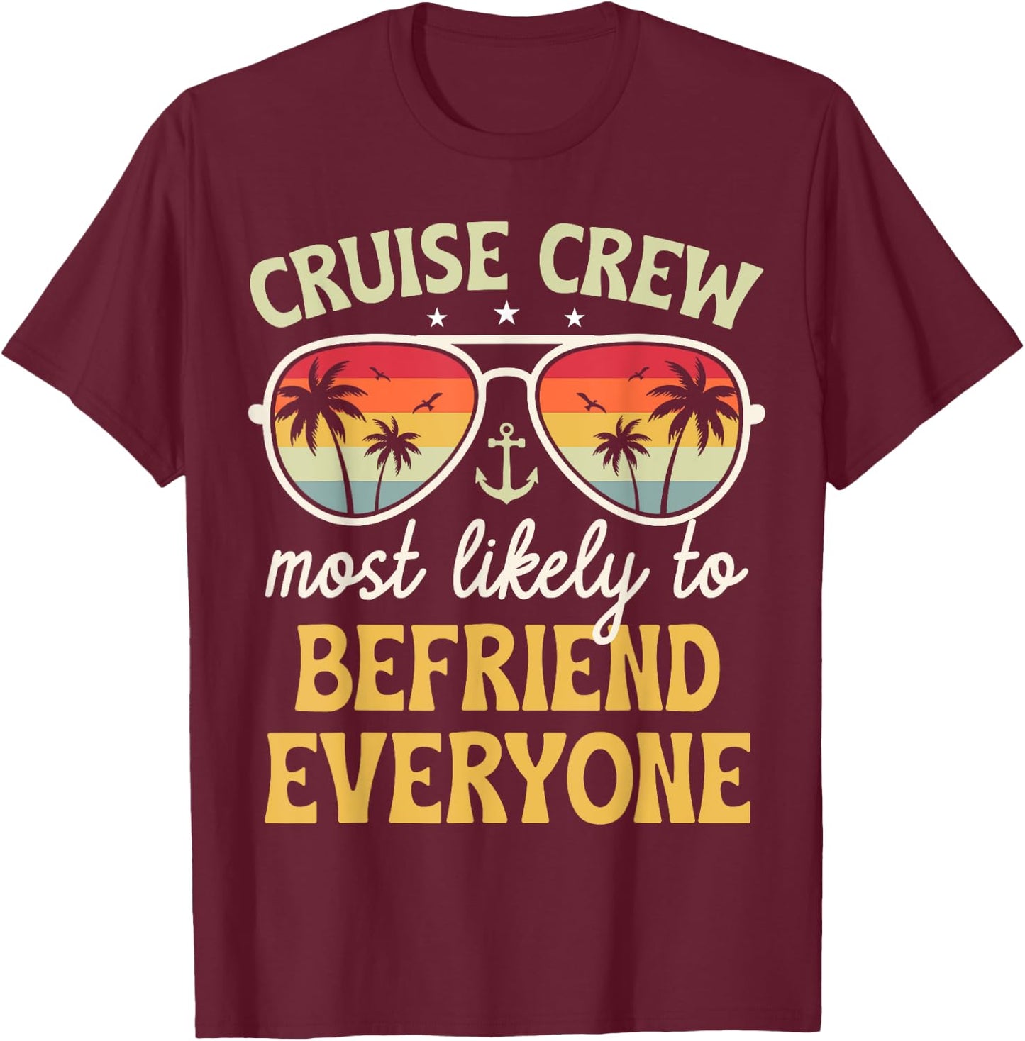 Most Likely To Befriend Everyone Matching Family Cruise 2025 T-Shirt - T-Shirt | Maroon