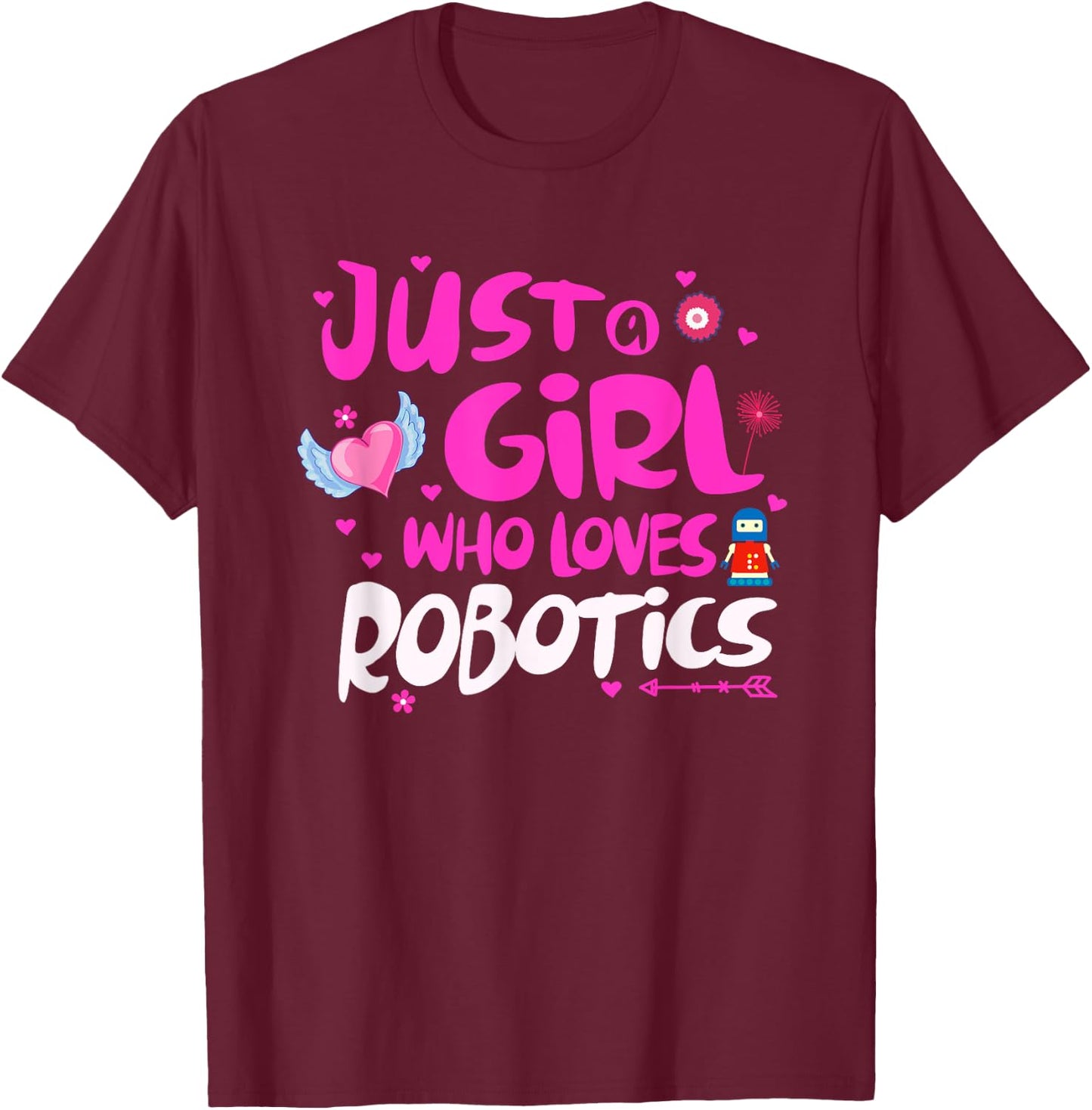 Just a Girl Who Loves Robotics T-Shirt - T-Shirt | Maroon