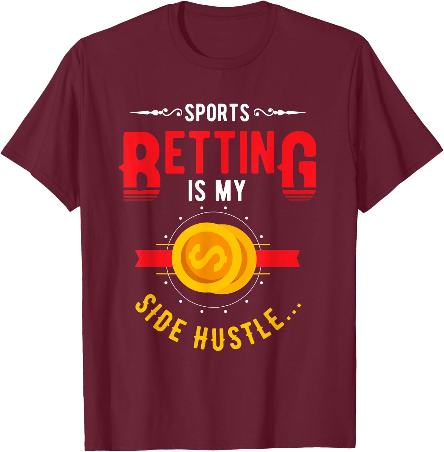 sports Gambler and Poker or roulette or Sports Betting T-Shirt - T-Shirt | Maroon