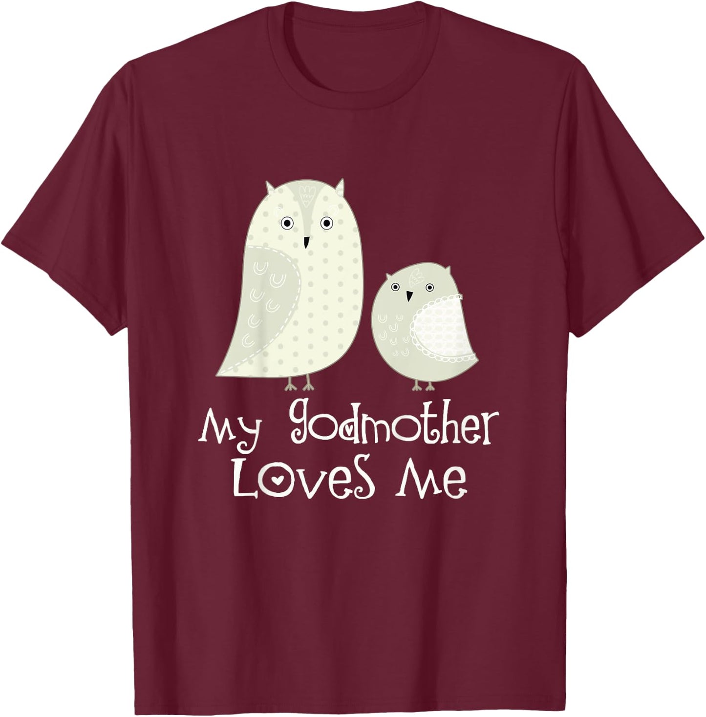 My Godmother Loves Me Gift Godchild T-Shirt - T-Shirt | Maroon